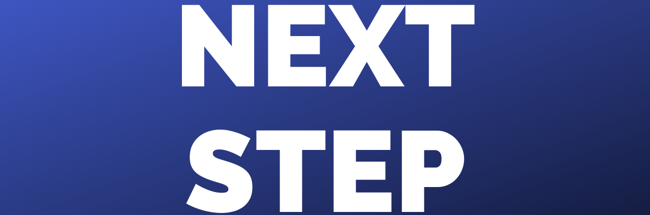 Sign that reads "Next Step"