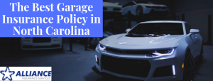 Sign that reads: The Best Garage Insurance Policy in North Carolina